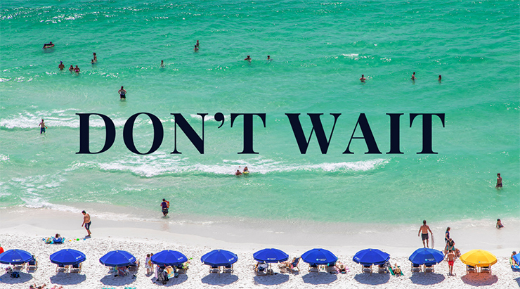 Don't Wait to Book Your Destin Vacation, Here's Why