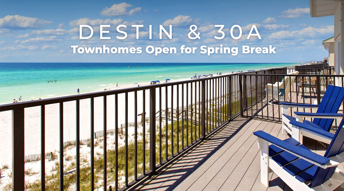 Destin & 30A Townhomes Open for Spring Break