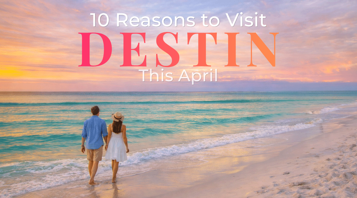 10 Reasons to Visit Destin This April