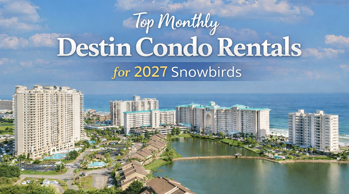 Top Monthly Destin Condo Rentals for 2027 Snowbirds