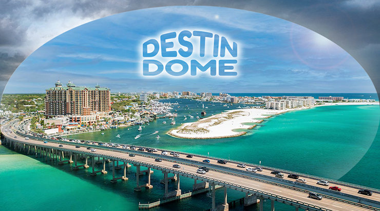 What is the Destin Dome?