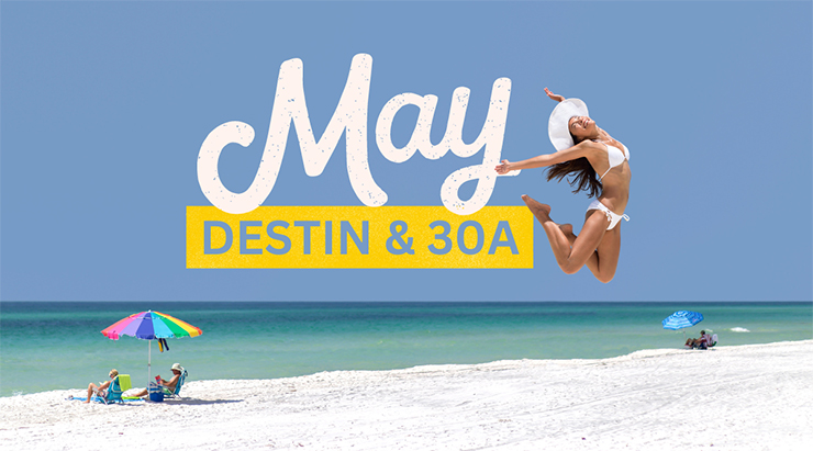 Why Vacay in May to Destin & 30A