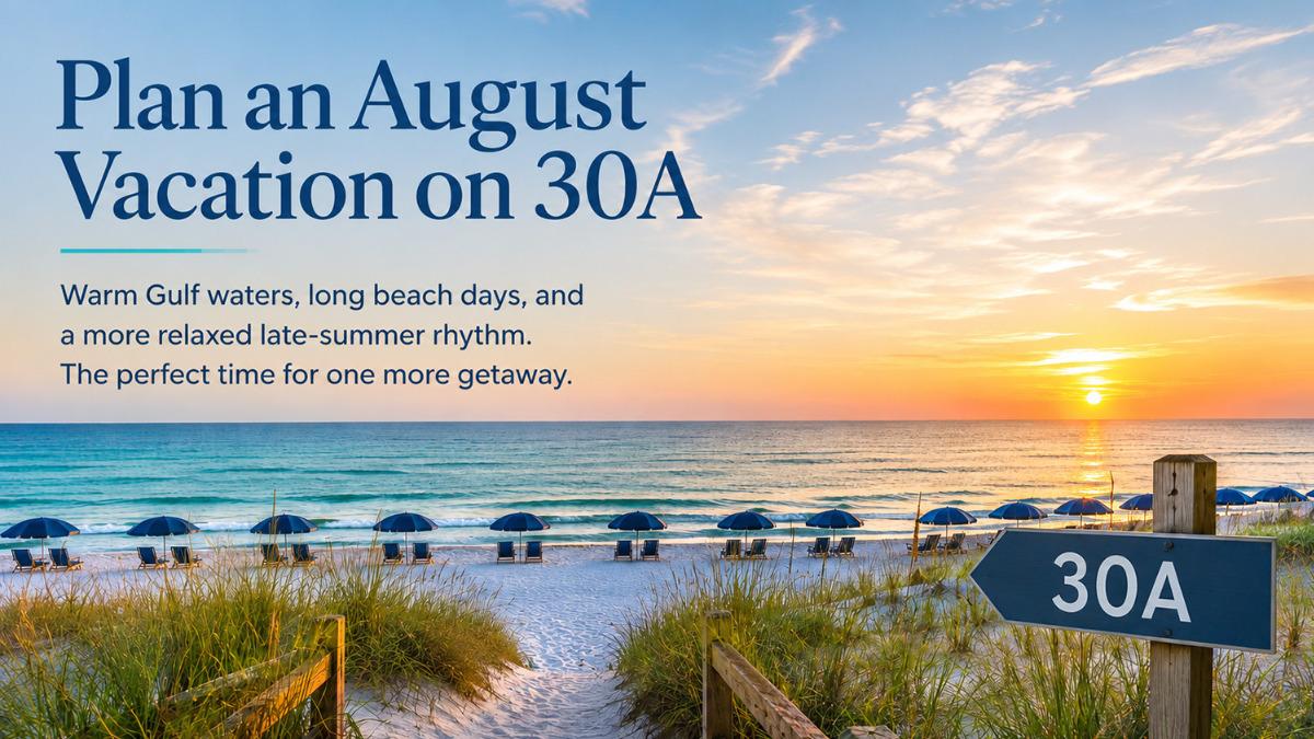 Plan an August Vacation on 30A