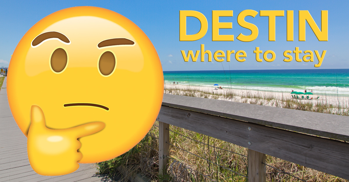 Which part of Destin should we stay in?