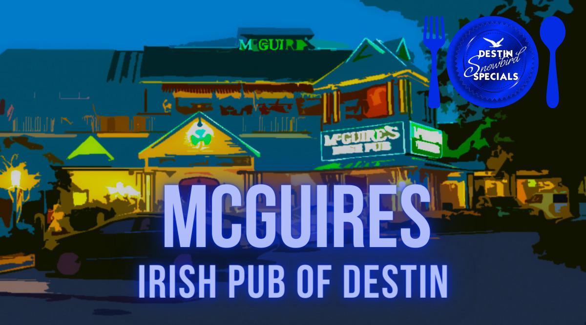 McGuire's Irish Pub of Destin Snowbird Special