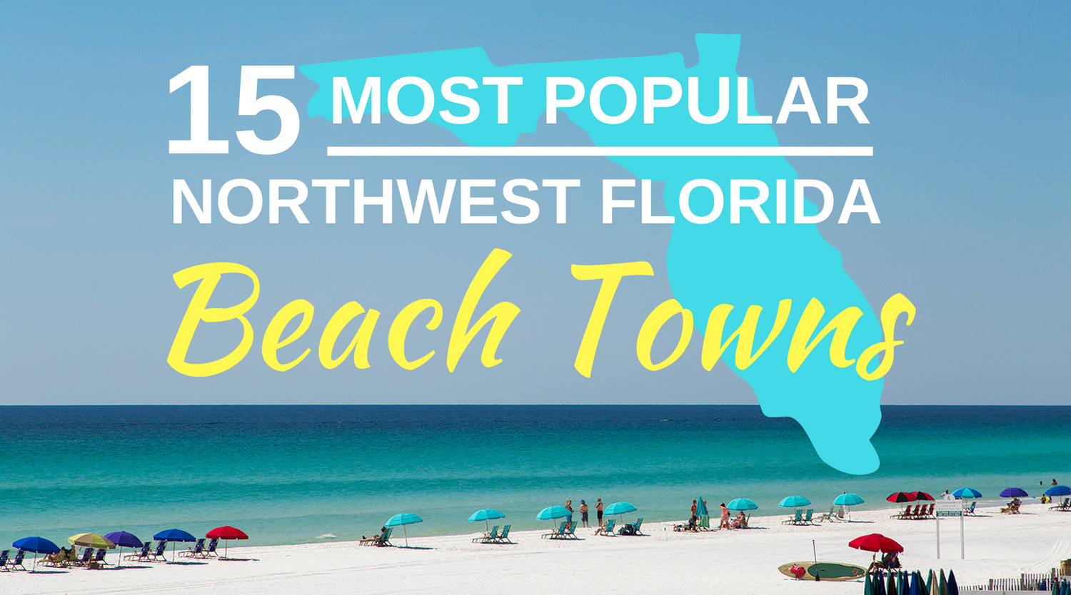 15 Most Popular Northwest Florida Beach Towns