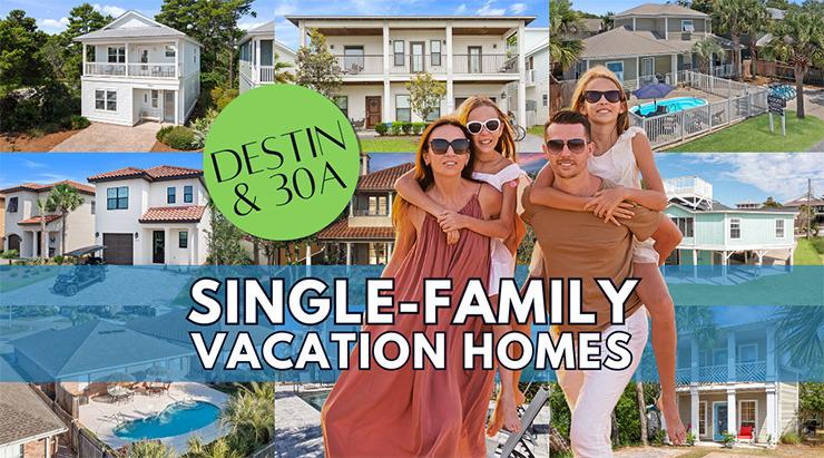 Single-Family Destin & 30A Vacation Homes